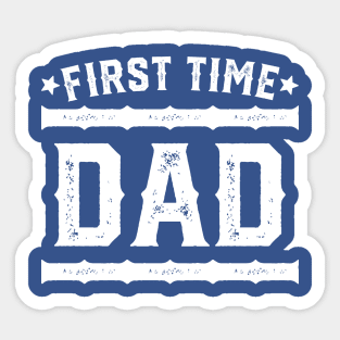 First Time Dad - Best Gift For New Fathers #1 Sticker